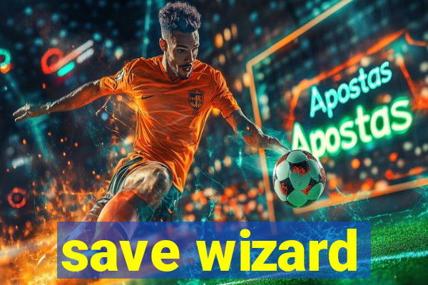 save wizard